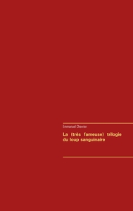 Image de La (très fameuse) trilogie du loup sanguinaire