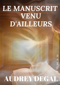 Picture of Le manuscrit venu d'ailleurs