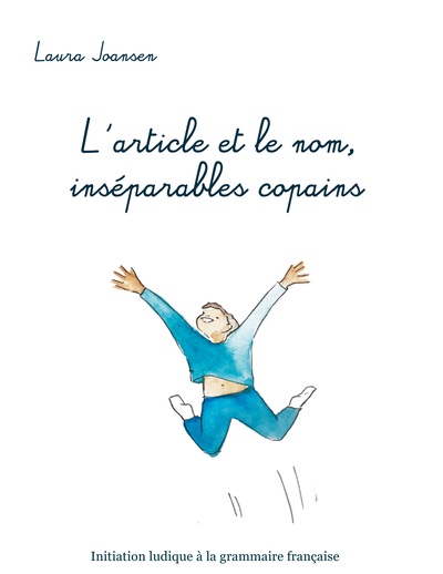 Picture of L'article et le nom, inséparables copains