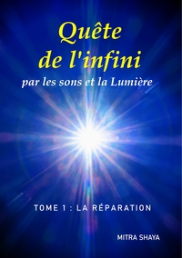 Image de Quête de l'infini par les sons et la Lumière, Tome 1: La Réparation