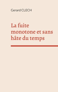 Picture of La fuite monotone et sans hâte du temps