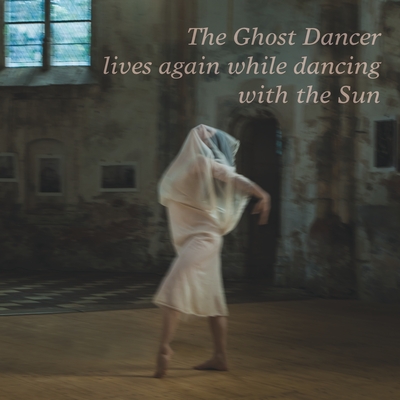 Picture of The Ghost Dancer lives again while dancing with the Sun