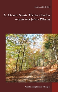 Picture of Le Chemin Sainte Thérèse Couderc raconté aux futurs Pèlerins
