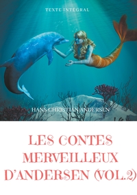 Image de Les contes merveilleux d'Andersen  : Tome 2 (texte intégral)