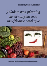 Picture of J'élabore mon planning de recettes pour mon insuffisance cardiaque