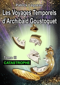 Picture of Les voyages temporels d'Archibald Goustoquet - Tome III