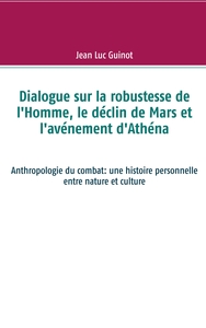 Picture of Dialogue sur la robustesse de l'Homme, le déclin de Mars et l'avénement d'Athéna