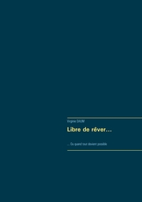 Image de Libre de rêver...
