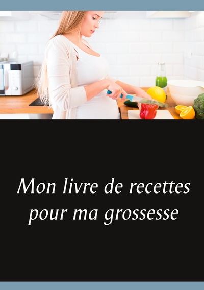Image de Mon livre de recettes pour ma grossesse