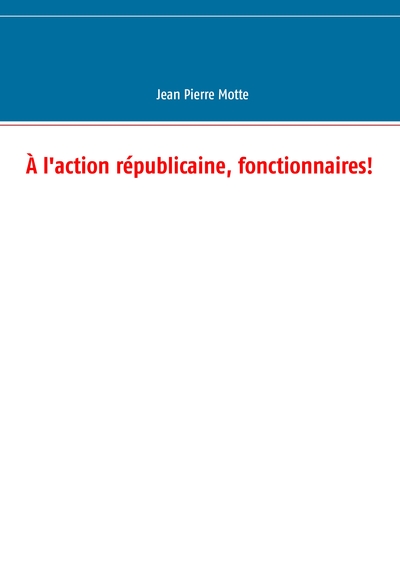 Picture of À l'action républicaine, fonctionnaires!