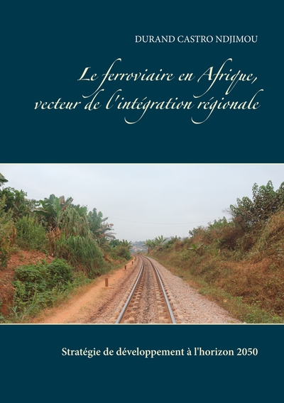 Image de Le ferroviaire en Afrique, vecteur de l'intégration régionale