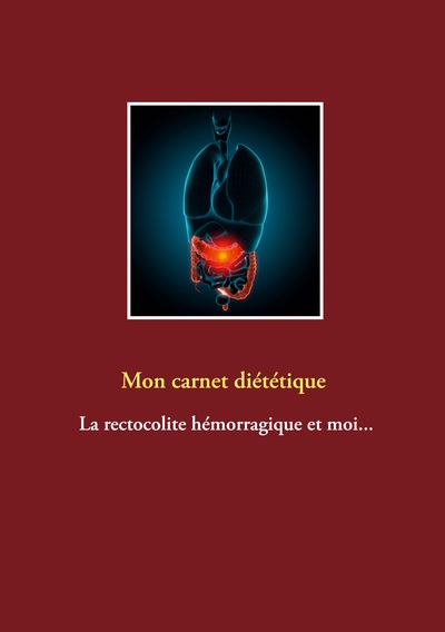 Image de Mon carnet diététique : la rectocolite hémorragique et moi...