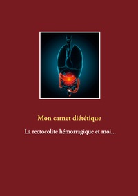 Image de Mon carnet diététique : la rectocolite hémorragique et moi...
