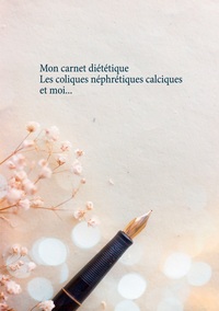 Image de Mon carnet diététique : les coliques néphrétiques calciques et moi...