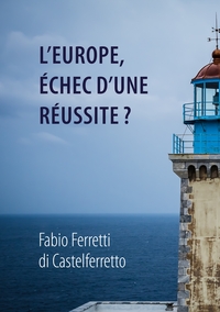 Picture of L'Europe, échec d'une réussite?