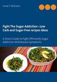 Image de Fight The Sugar Addiction : Low Carb and Sugar-Free recipes ideas