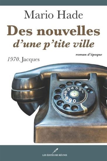 Picture of DES NOUVELLES D'UNE P'TITE VILLE V 04:  1970, JACQUES