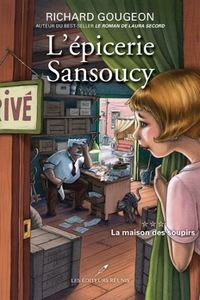 Image de L'EPICERIE SANSOUCY V 03 LA MAISON DES SOUPIRS