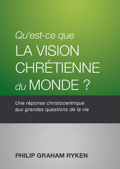 Picture of Qu'est-ce que la vision chrétienne du monde?