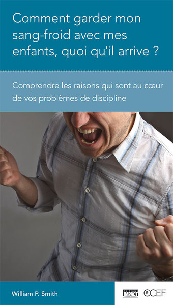 Picture of Comment garder mon sang-froid avec mes enfants, quoi qu’il arrive ?
