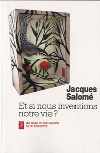Picture of Et si nous inventions notre vie ?