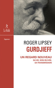 Image de Gurdjieff - Un regard nouveau sa vie, son oeuvre, sa transmission