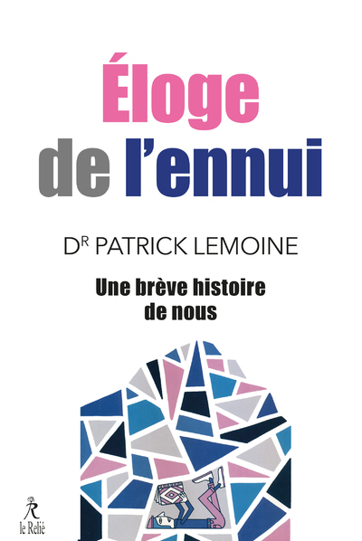 Image de Eloge de l'ennui - Une brève histoire de nous