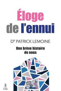 Image de Eloge de l'ennui - Une brève histoire de nous