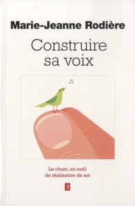 Image de Construire sa voix - Le chant, un outil de réalisation de soi