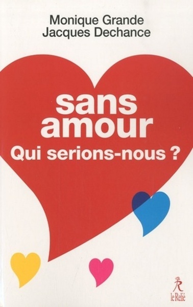 Picture of Sans amour, qui serions-nous ?