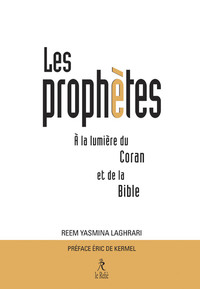 Image de Les Prophètes à la lumière du Coran et de la Bible