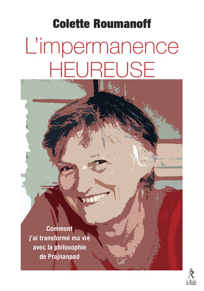 Picture of L'impermanence heureuse - Comment j'ai transformé ma vie avec la philosophie de Prajnanpad