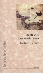 Image de Agir zen - Une morale vivante
