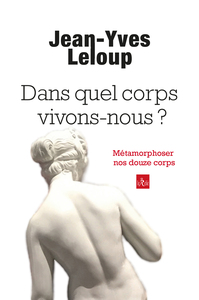 Image de Dans quel corps vivons-nous ?