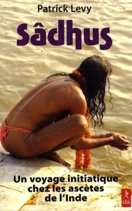 Image de Sâdhus - Un voyage initiatique chez les ascètes de l'Inde