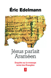 Image de Jésus parlait Araméen - Enquête sur le message initial des Evangiles