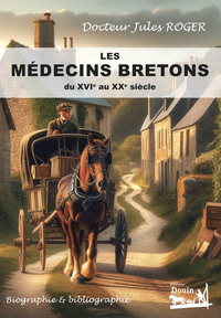 Picture of Les médecins bretons du XVIe au XXe siècles - Biographie & bibliographie