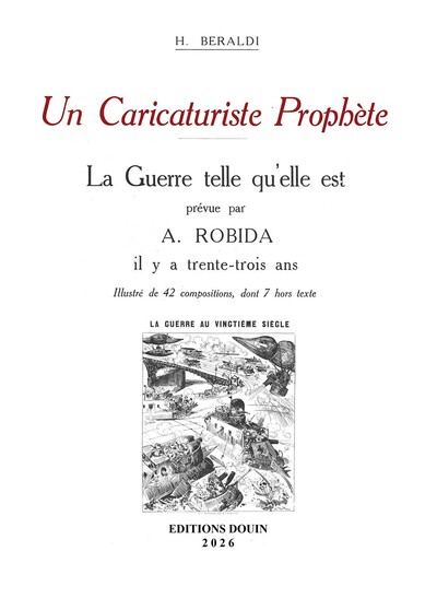 Image de Un caricaturiste prophète. La guerre telle qu'elle est prévue par Albert Robida
