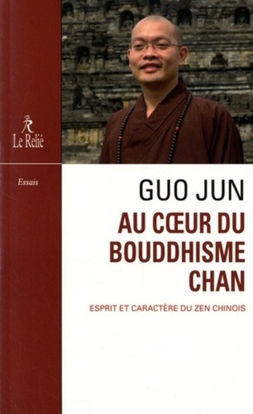 Image de Au coeur du Bouddhisme Chan - Esprit et caractère du zen chinois