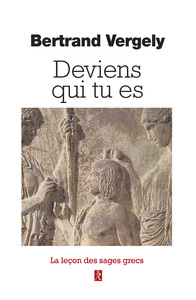 Image de Deviens qui tu es - La leçon des sages grecs
