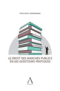 Picture of LE DROIT DES MARCHES PUBLICS EN 102 QUESTIONS