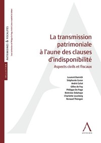 Picture of La transmission patrimoniale à l'aune des clauses d'indisponibilité