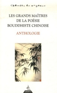 Image de Les Grands Maîtres de la poésie bouddhiste chino ise - Anthologie