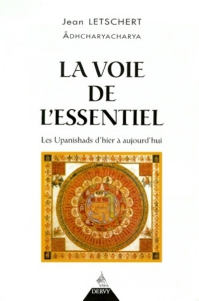 Image de La Voie de l'essentiel - Les Upanishads d'hier à aujourd'hui