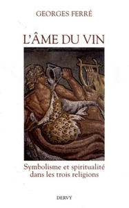 Image de L'âme du vin - Symbolisme et spiritualité dans les trois religions