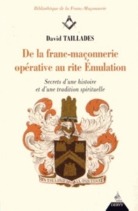 Image de De la Franc-Maçonnerie opérative au rite émulat ion