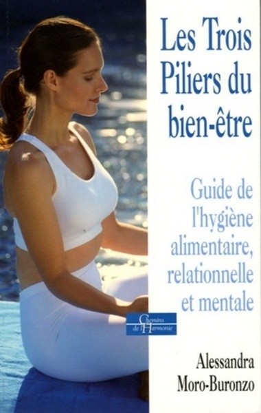 Picture of Les trois piliers du bien-être - Guide de l'hygiène alimentaire, relationnelle et mentale