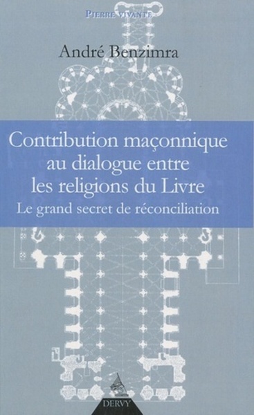 Picture of Contribution maçonnique au dialogue entre les religions du Livre - Le grand secret de reconciliation
