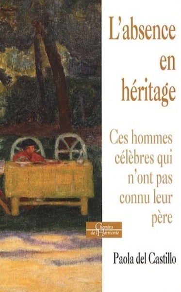 Image de L'absence en héritage - Ces hommes célèbres qui n'ont pas connu leur père