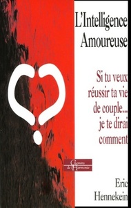 Picture of L'intelligence amoureuse - Si t uveux réussir ta vie de couple... je te dirai comment